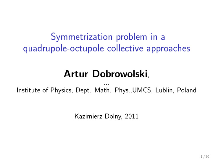 symmetrization problem in a quadrupole octupole