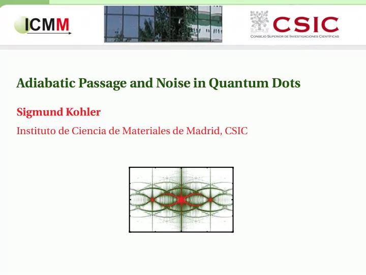 adiabatic passage and noise in quantum dots