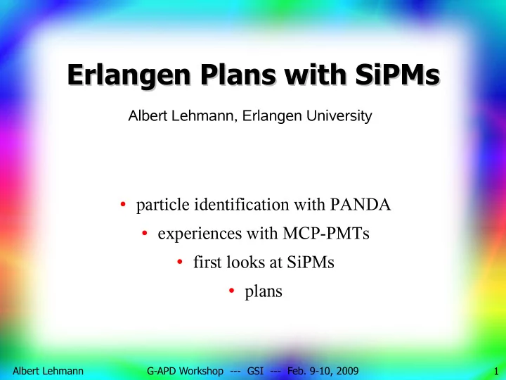 erlangen plans with sipms erlangen plans with sipms