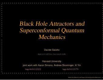 Black Hole Attractors and  Superconformal Quantum  Mechanics  Davide Gaiotto
