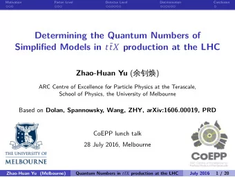 Determining the Quantum Numbers of  Conclusion  Discrimination  Detector Level  1 / 20 Simplifjed