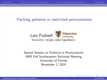 Packing patterns in restricted permutations  Lara Pudwell  faculty.valpo.edu/lpudwell  Special