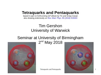 Tetraquarks and Pentaquarks  based in part on forthcoming IoP eBook by TG and Greig Cowan  also