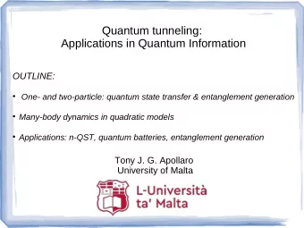 Quantum tunneling:  Applications in Quantum Information  OUTLINE:  One- and two-particle: