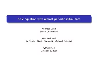 KdV equation with almost periodic initial data  Milivoje Lukic  (Rice University)  joint work with