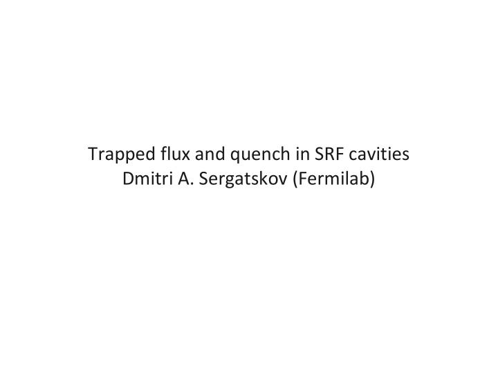 trapped flux and quench in srf cavities dmitri a