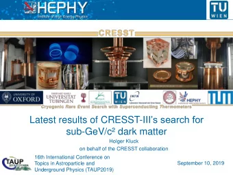 Latest results of CRESST- IIIs search for  sub-GeV/c dark matter  Holger Kluck  on behalf of