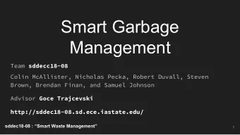 Smart Garbage  Management Team sddecc18-08  Colin McAllister, Nicholas Pecka, Robert Duvall, Steven