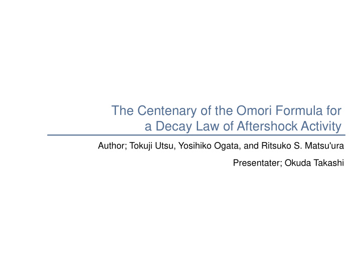 the centenary of the omori formula for a decay law of