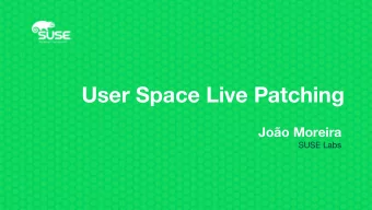 User Space Live Patching  Joo Moreira  SUSE Labs  User Space Live Patching  Joo Moreira
