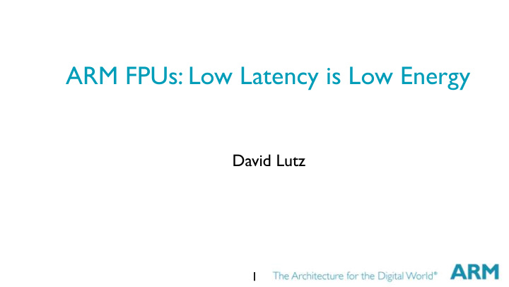 arm fpus low latency is low energy