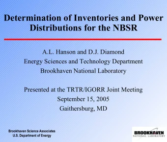 Determination of Inventories and Power  Distributions for the NBSR  A.L. Hanson and D.J. Diamond