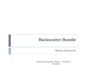 Backscatter Bundle  Matteo Panzacchi  1  Backscattered signals - Matteo  14-05-2014  Panzacchi