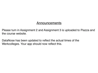 Announcements  Please turn in Assignment 2 and Assignment 3 is uploaded to Piazza and  the course