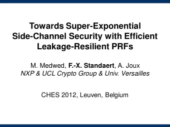 Towards Super-Exponential  Side-Channel Security with Efficient Leakage-Resilient PRFs M. Medwed,