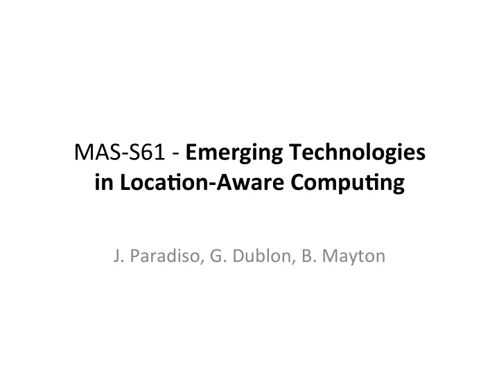 mas s61 emerging technologies in loca1on aware compu1ng
