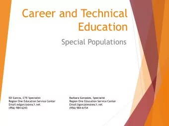 Education  Special Populations  ED Garcia, CTE Specialist  Barbara Gonzales, Specialist  Region One