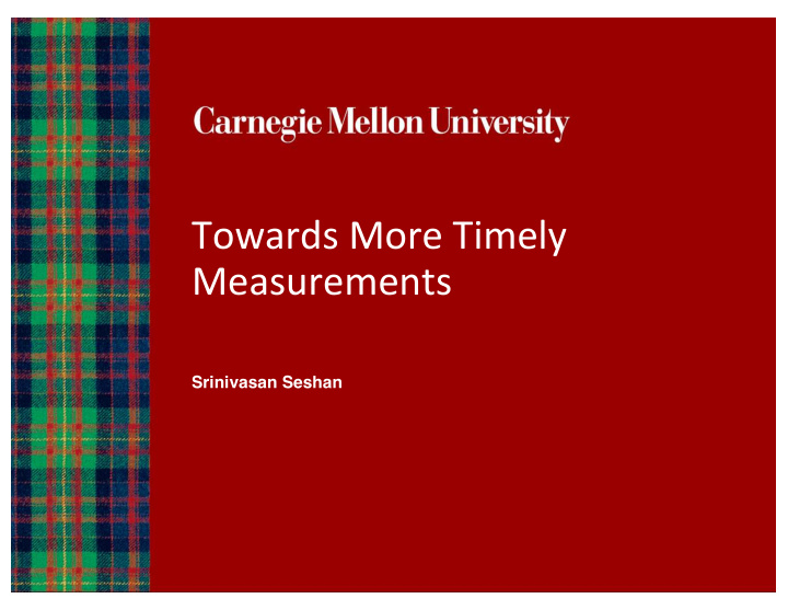 towards more timely measurements