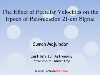 Epoch of Reionization 21-cm Signal  Suman Majumdar  Institute for Astronomy  Stockholm University
