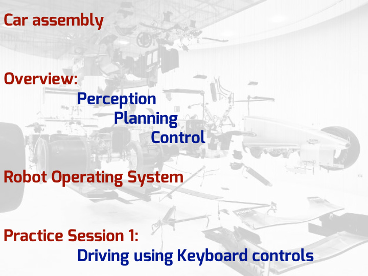 car assembly overview perception planning control robot