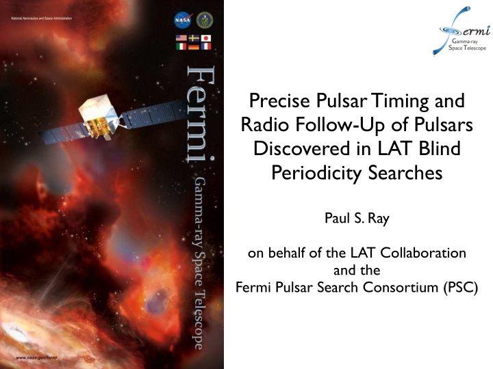 precise pulsar timing and radio follow up of pulsars