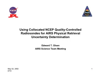 Using Collocated NCEP Quality-Controlled  Radiosondes for AIRS Physical Retrieval  Uncertainty