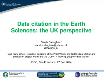Sarah Callaghan*  sarah.callaghan@stfc.ac.uk  @sorcha_ni * and many others, including members of
