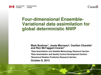 global deterministic NWP Mark Buehner 1 , Jose Morneau 2 , Cecilien Charette 1 and Ron