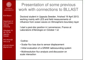 Presentation of some previous  work with connections to BLLAST  Erik Nilsson  Doctoral student in