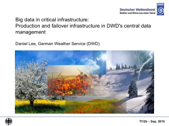 Big data in critical infrastructure:  Production and failover infrastructure in DWD's central data