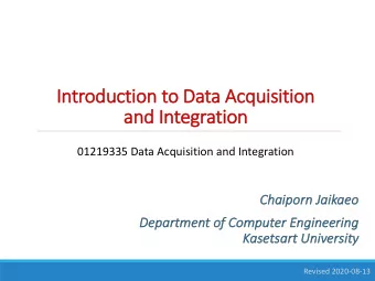 In  Introduct  ction to Data Acq  Acquisition  an  and Integration  ion  01219335 Data Acquisition