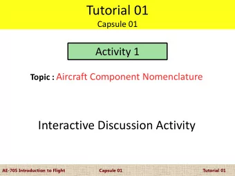 Tutorial 01  Capsule 01  Activity 1 Topic : Aircraft Component Nomenclature  Interactive Discussion