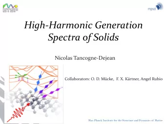 Spectra of Solids   Nicolas Tancogne-Dejean       Collaborators: O. D.