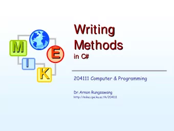 M  M  E  E  in C#  in C#  I  I  K  K  204111 Computer &amp; Programming  Dr.Arnon Rungsawang