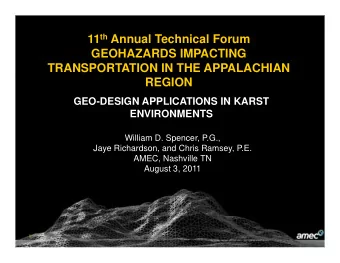 11 th Annual Technical Forum  GEOHAZARDS IMPACTING  TRANSPORTATION IN THE APPALACHIAN  REGION