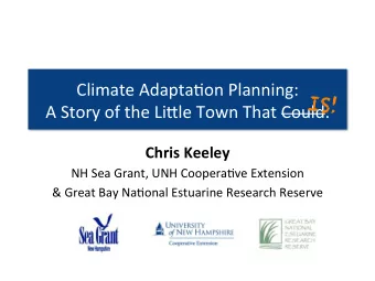 IS!  A  Story  of  the  Li8le  Town  That  Could.    Chris  Keeley