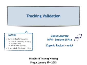 Tracking Validation  outline  Giulia Casarosa  Current Performances  INFN - Sezione di Pisa