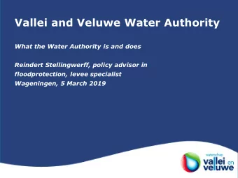 Vallei and Veluwe Water Authority  What the Water Authority is and does  Reindert Stellingwerff,