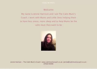 Welcome My name is Jennie Harrison and I am The Calm Mum  s  Coach. I work with Mums and Little