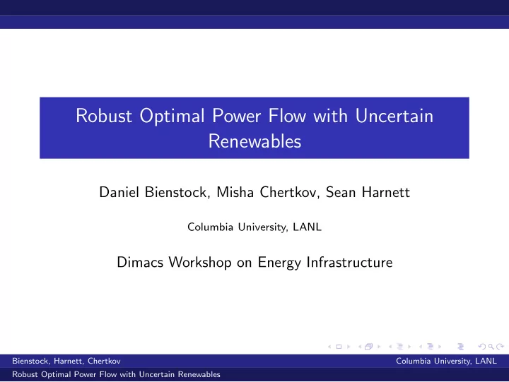 robust optimal power flow with uncertain renewables