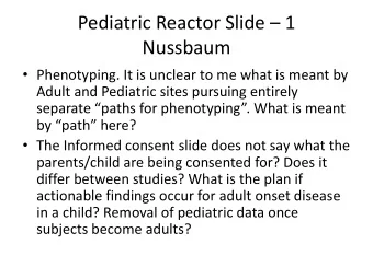 Pediatric Reactor Slide  1  Nussbaum  Phenotyping. It is unclear to me what is meant by