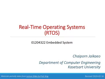 Re  Real-Ti  Time Operating Systems  (R  (RTOS)  01204322 Embedded System  Chaipo  Chaiporn J  n