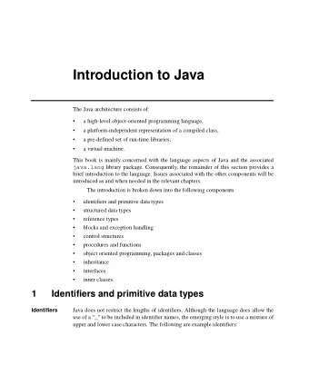 Introduction to Java  The Java architecture consists of:    a high-level object-oriented