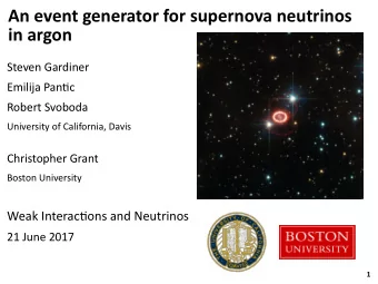 An event generator for supernova neutrinos  in argon  Steven Gardiner  Emilija Pantjc  Robert