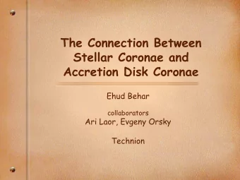 Accretion Disk Coronae  Ehud Behar  collaborators  Ari Laor, Evgeny Orsky  Technion  Modest Goals