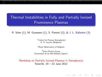 Thermal Instabilities in Fully and Partially Ionized  Prominence Plasmas  R. Soler (1), M. Goossens