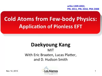 Cold  Atoms  from  Few-body  Physics:   A pplica9on  of  Pionless  EFT