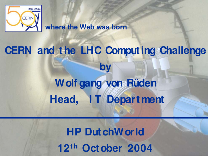 cern and the lhc computing challenge by wolf gang von r