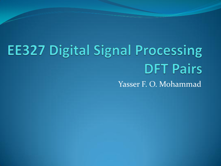 yasser f o mohammad reminer 1 fourier transform is