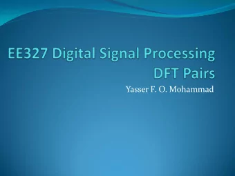 Yasser F. O. Mohammad  REMINER 1: Fourier Transform is  Additive  Scaling of the amplitude in
